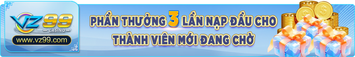 vz99live KM 3 lần nạp đầu