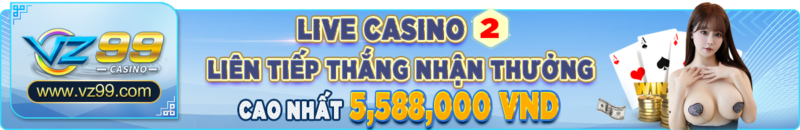 vz99 KM lien thang Live Casino 2 vz99.vote